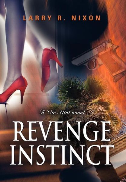 Cover for Larry R. Nixon · Revenge Instinct (Hardcover Book) (2013)