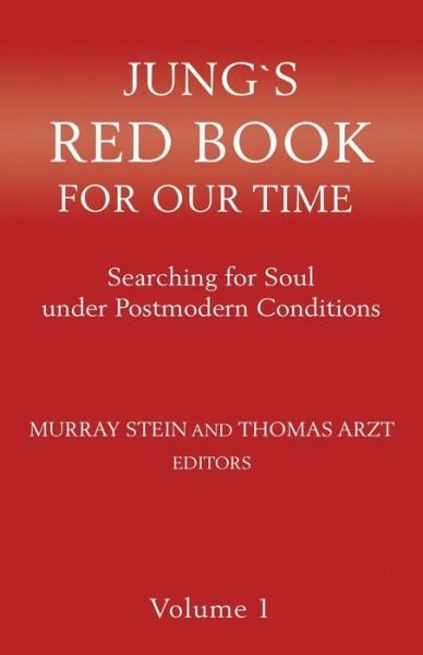 Jung's Red Book For Our Time: Searching for Soul under Postmodern Conditions Volume 1 - Jung's Red Book for Our Time - Murray Stein - Bücher - Chiron Publications - 9781630514778 - 11. Oktober 2017