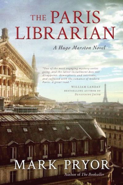 The Paris Librarian: A Hugo Marston Novel - Mark Pryor - Kirjat - Prometheus Books - 9781633881778 - tiistai 9. elokuuta 2016