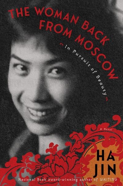 Cover for Ha Jin · The Woman Back from Moscow: A Novel (Taschenbuch) (2023)