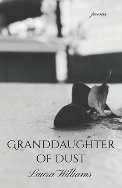 Cover for Laura Williams · Granddaughter of Dust (Pocketbok) (2021)