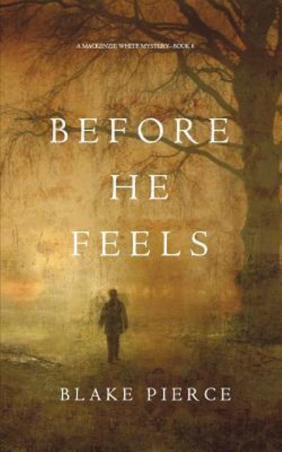 Cover for Blake Pierce · Before He Feels (Paperback Book) (2017)