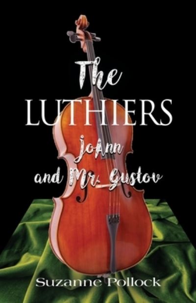 Cover for Suzanne Pollock · The Luthiers: JoAnn and Mr. Gustov (Taschenbuch) (2019)