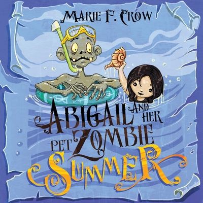 Cover for Marie F Crow · Abigail and her Pet Zombie: Summer - Abigail and Her Pet Zombie (Paperback Book) (2020)