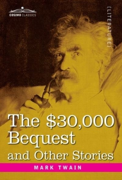 Cover for Mark Twain · The $30,000 Bequest and Other Stories (Hardcover Book) (1907)