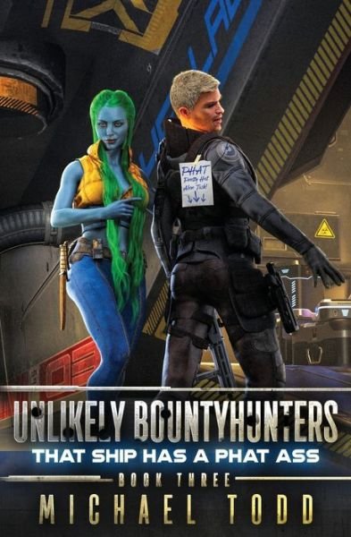 Cover for Michael Todd · That SHIP Has A Phat Ass - Unlikely Bountyhunters (Paperback Book) (2021)
