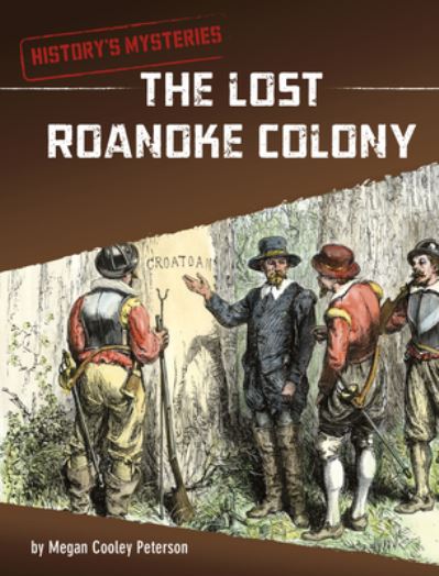 Cover for Megan Cooley Peterson · The Lost Roanoke Colony (Hardcover Book) (2022)