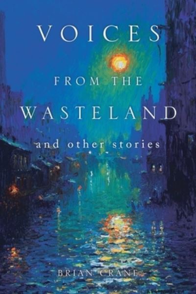 Cover for Brian Crane · Voices from the Wasteland and Other Stories (Buch) (2022)