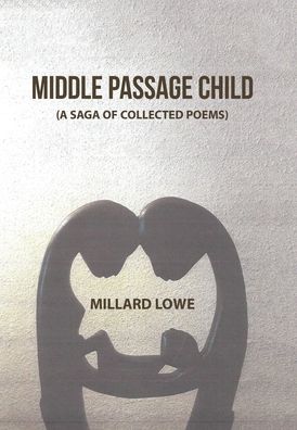 Cover for Millard Lowe · Middle Passage Child (Hardcover Book) (2020)