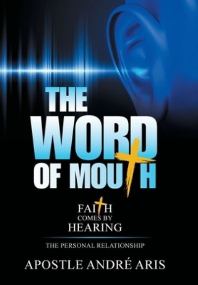 Cover for Apostle André Aris · The Word of Mouth (Hardcover Book) (2021)