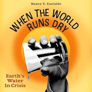 Cover for Nancy F Castaldo · When the World Runs Dry (CD) (2022)