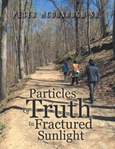 Cover for McDonough, Peter, Sr · Particles of Truth in Fractured Sunlight (Paperback Book) (2021)