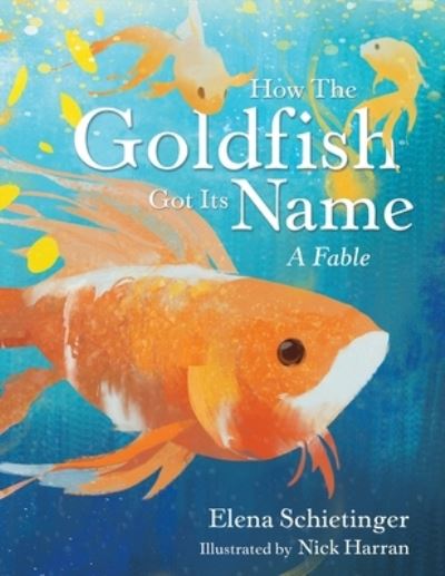 Cover for Elena Schietinger · How the Goldfish Got Its Name (Paperback Book) (2021)