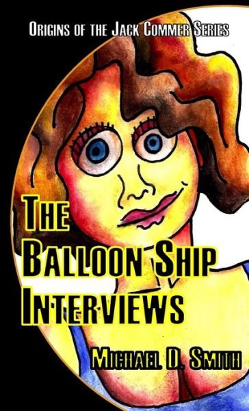 Cover for Michael Smith · The Balloon Ship Interviews (Paperback Book) (2021)
