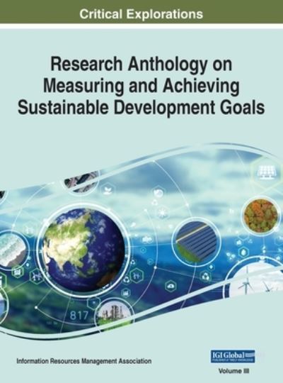 Cover for Information R Management Association · Research Anthology on Measuring and Achieving Sustainable Development Goals, VOL 3 (Gebundenes Buch) (2021)