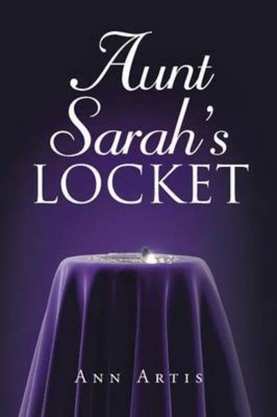 Cover for Ann Artis · Aunt Sarah's Locket (Pocketbok) (2015)