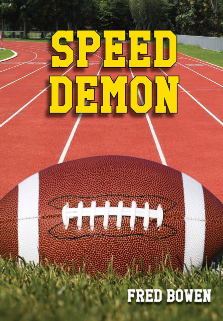 Cover for Fred Bowen · Speed Demon - Fred Bowen Sports Story Series (Book) (2019)