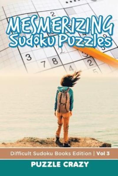 Cover for Puzzle Crazy · Mesmerizing Sudoku Puzzles Vol 3 (Paperback Book) (2016)