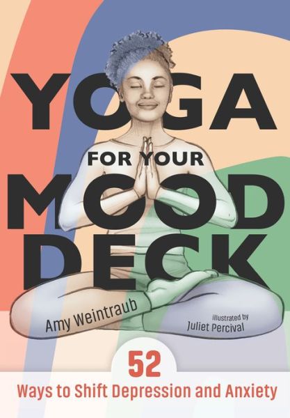 Cover for Amy Weintraub · Yoga for Your Mood Deck: 52 Ways to Shift Depression and Anxiety (Flashcards) (2021)