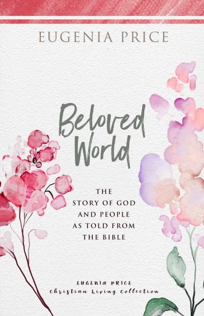 Cover for Eugenia Price · Beloved World: The Story of God and People as Told from the Bible (Paperback Book) (2021)