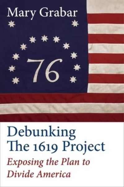 Cover for Mary Grabar · Debunking the 1619 Project (Book) (2021)