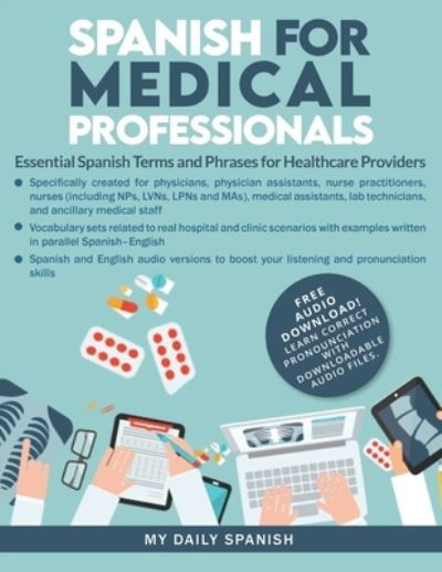 Spanish for Medical Professionals - My Daily Spanish - Books - My Daily Spanish - 9781684892778 - December 10, 2021