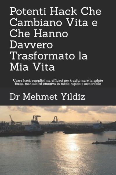 Cover for Yildiz · Potenti Hack Che Cambiano Vita e Che Hanno Davvero Trasformato la Mia Vita (Paperback Bog) (2019)