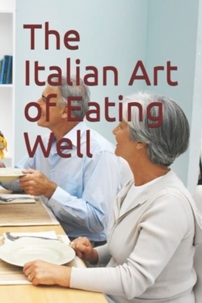 Cover for Kwabena Owusu · The Italian Art of Eating Well (Pocketbok) (2019)