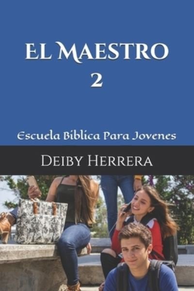 Cover for Deiby Herrera · El Maestro Escuela Biblica Para Jovenes (Paperback Book) (2019)