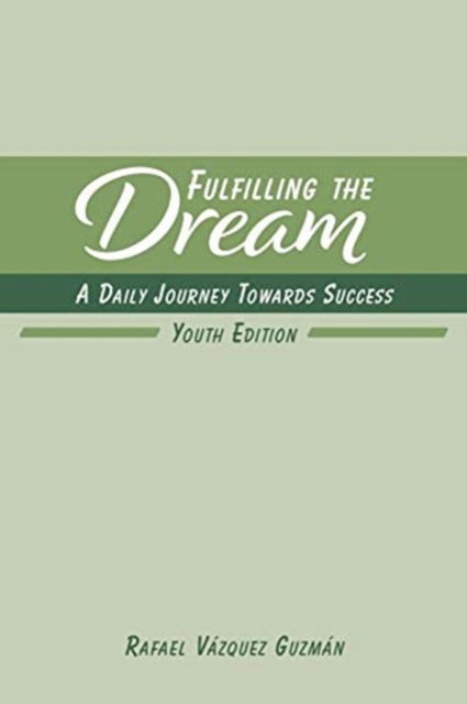 Cover for Rafael Vazquez Guzman · Fulfilling The Dream (Paperback Book) (2024)