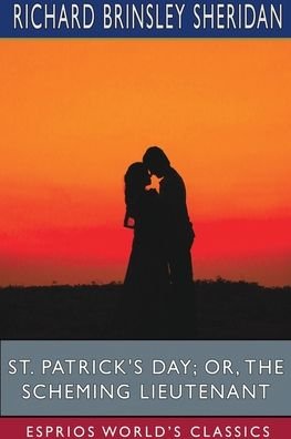 Cover for Richard Brinsley Sheridan · St. Patrick's Day; or, The Scheming Lieutenant (Esprios Classics) (Paperback Book) (2024)