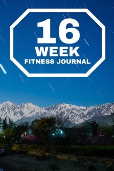 16-WEEK Fitness Journal - G McBride - Bøger - G. McBride - 9781716281778 - 29. december 2020