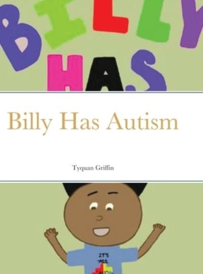 Cover for Tyquan Griffin · Billy Has Autism (Gebundenes Buch) (2020)