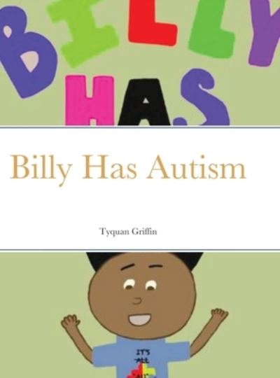 Cover for Tyquan Griffin · Billy Has Autism (Hardcover Book) (2020)