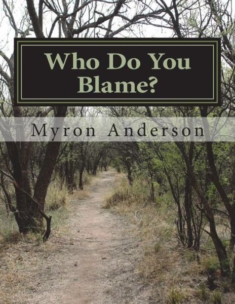 Cover for Myron Anderson · Who Do You Blame? (Paperback Bog) (2018)