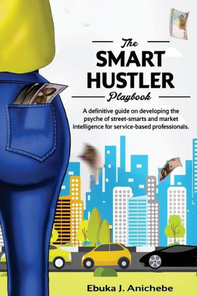 Cover for Ebuka J Anichebe · The Smart Hustler Playbook (Paperback Bog) (2018)
