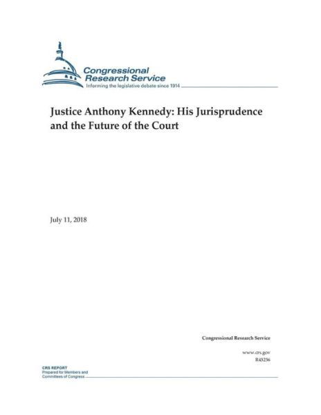 Cover for Congressional Research Service · Justice Anthony Kennedy (Paperback Book) (2018)