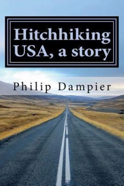 Cover for Philip Dampier · Hitchhiking USA, a story (Paperback Book) (2018)