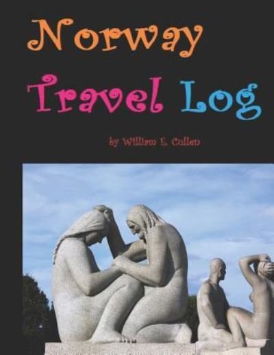 Cover for William E Cullen · Norway Travel Log (Pocketbok) (2018)
