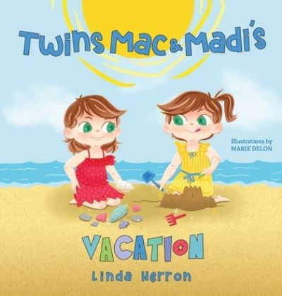 Cover for Linda Herron · Twins Mac and Madi's Vacation - Twins Mac &amp; Madi (Hardcover Book) (2020)