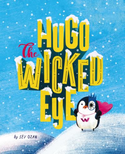 Cover for Sev Ozan · Hugo the Wicked Eye (Hardcover Book) (2023)