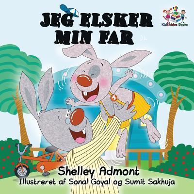 I Love My Dad - Shelley Admont - Książki - KidKiddos Books Ltd. - 9781772689778 - 25 września 2016