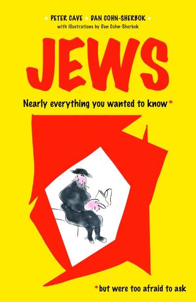 Cover for Peter Cave · Jews: Nearly Everything You Wanted To Know But Were Too Afraid To Ask (Paperback Book) (2018)