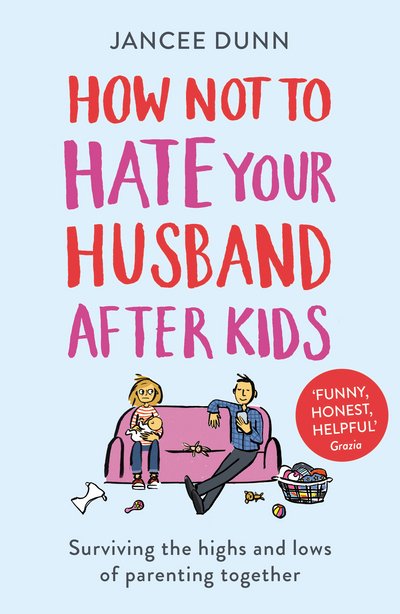 Cover for Jancee Dunn · How Not to Hate Your Husband After Kids (Pocketbok) (2018)
