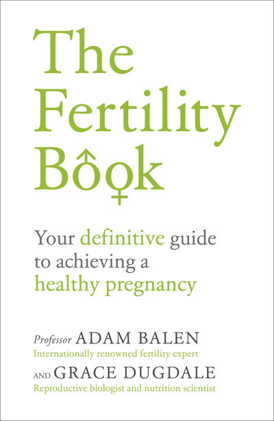 Cover for Adam Balen · The Fertility Book: Your definitive guide to achieving a healthy pregnancy (Paperback Book) (2021)