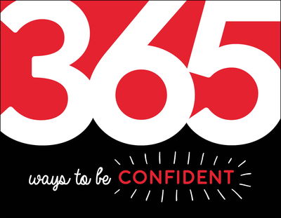 Cover for Summersdale Publishers · 365 Ways to Be Confident: Inspiration and Motivation for Every Day (Taschenbuch) (2019)