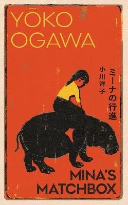 Cover for Yoko Ogawa · Mina's Matchbox: A tale of friendship and family secrets in 1970s Japan from the International Booker Prize nominated author (Taschenbuch) (2024)