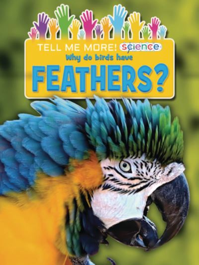 Cover for Ruth Owen · Why Do Birds Have Feathers? (Hardcover Book) (2021)