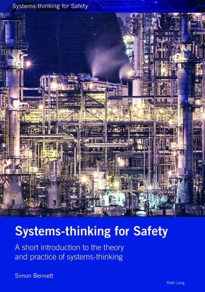 Cover for Simon Bennett · Systems-thinking for Safety: A short introduction to the theory and practice of systems-thinking. - Systems Thinking for Safety (Paperback Book) [New edition] (2019)