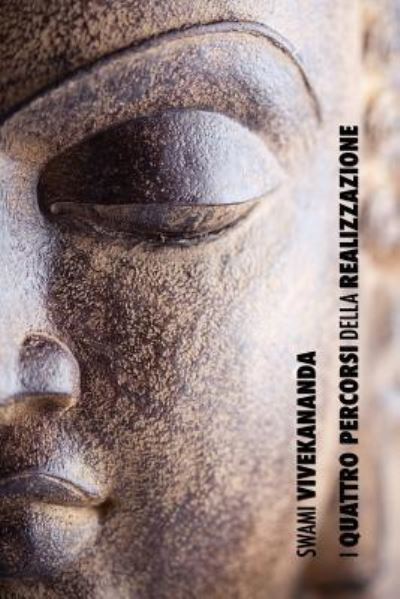 Cover for Swami Vivekananda · I Quattro Percorsi Della Realizzazione Spirituale (Paperback Book) (2018)